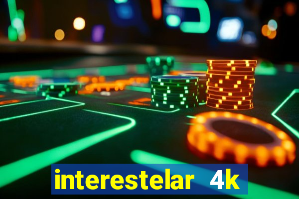 interestelar 4k dublado download